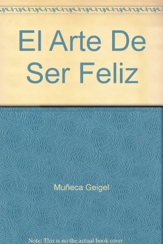 El Arte de Ser Feliz