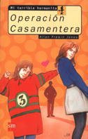 Operación casamentera: 3 (Mi terrible hermanito)