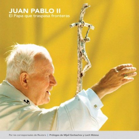 JUAN PABLO II-PAPA QUE TRASPASA: El Papa Que Traspasa Fronteras (SIN COLECCION)