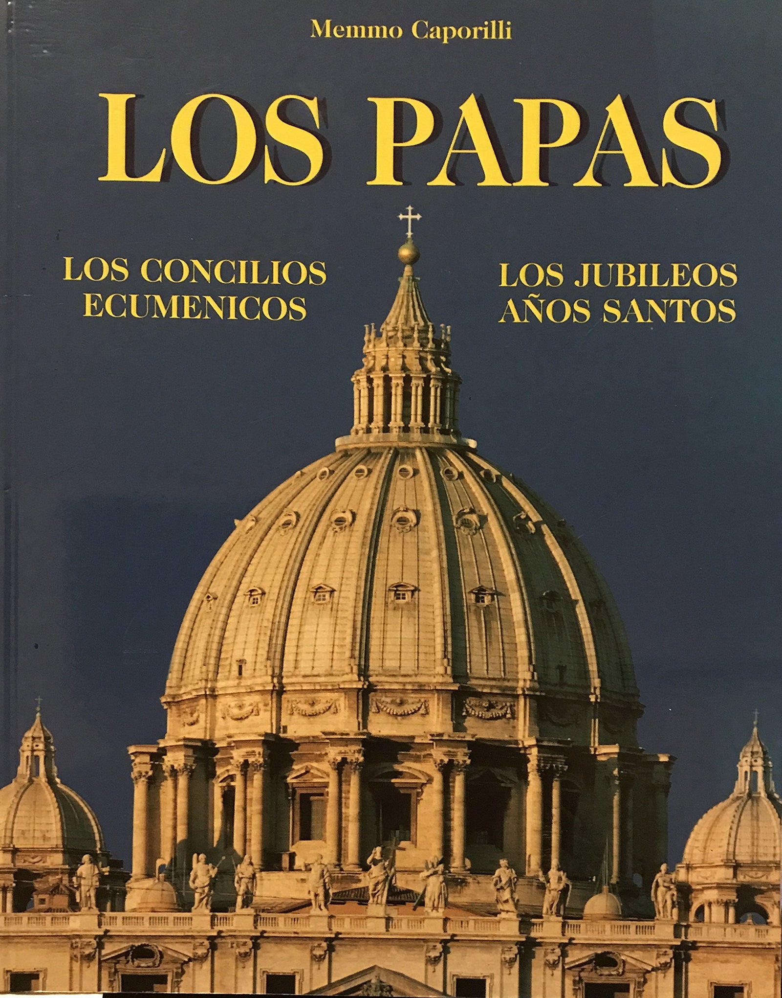 Los papas. Los Concilios ecumenicos. Los jubileos años santos