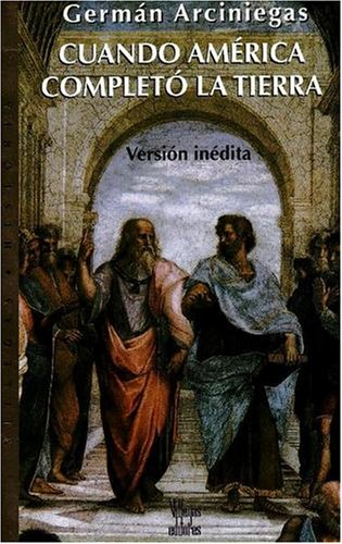 Cuando America completo la Tierra: Version Inedita (Villegas Historia Series / Villegas History Series)