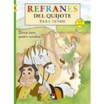 Refranes del Quijote para ninos / Don Quixote Proverbs for Children: Dime con quien andas.../ Tell me with whom you walk...