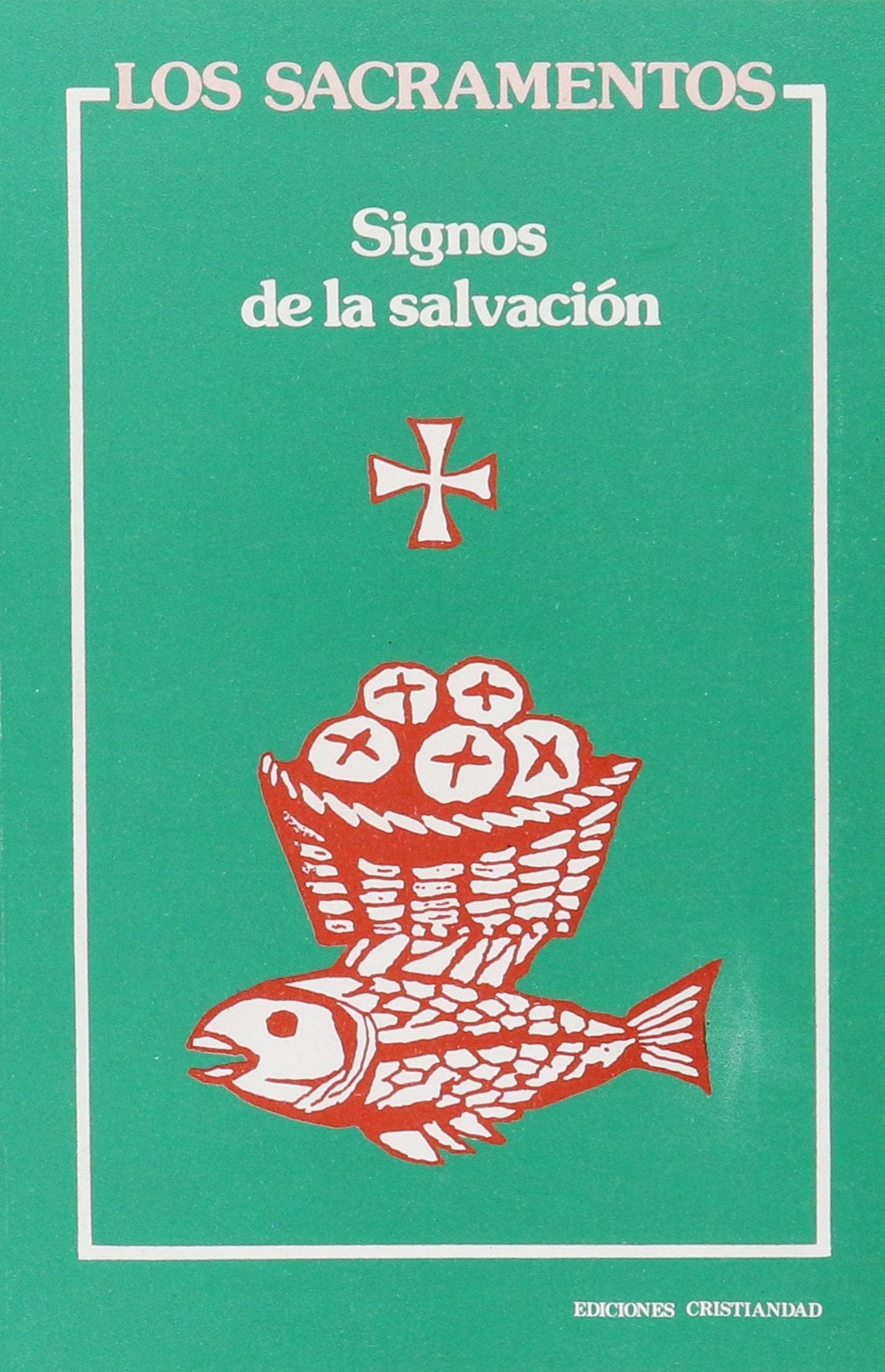 SACRAMENTOS, SIGNOS DE SALVACION, LOS (RUSTICA) (PENSAMIENTO Y TEOLOGIA)