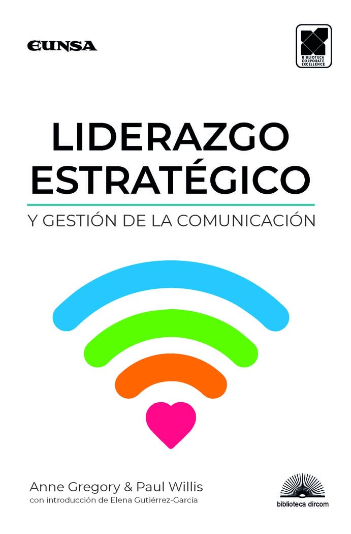 Liderazgo estratégico y Gestión De La Comunicación (Biblioteca DIRCOM)