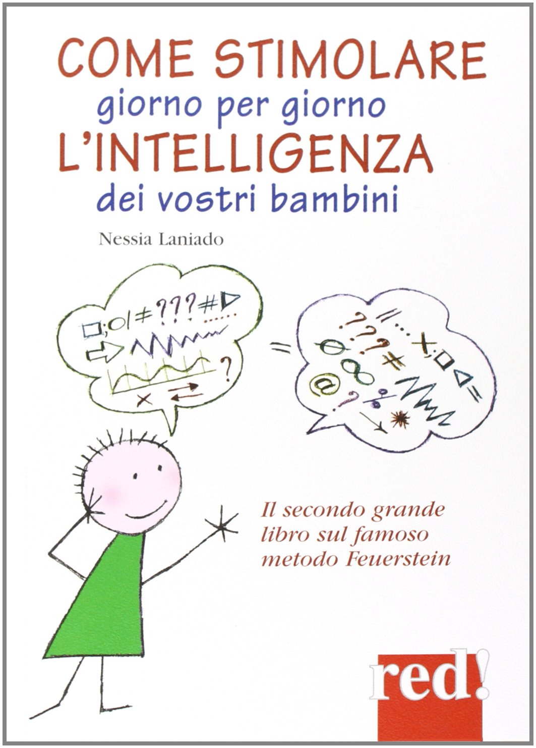 Come stimolare giorno per giorno l'intelligenza dei vostri bambini (Piccoli grandi manuali)