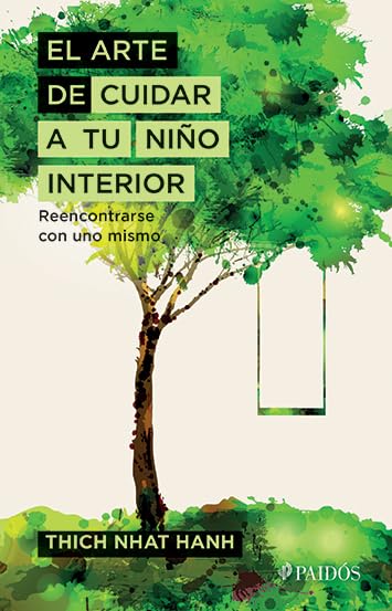 El Arte de Cuidar a Tu Niño Interior: Reencontrarse con uno mismo / Healing the Inner Child