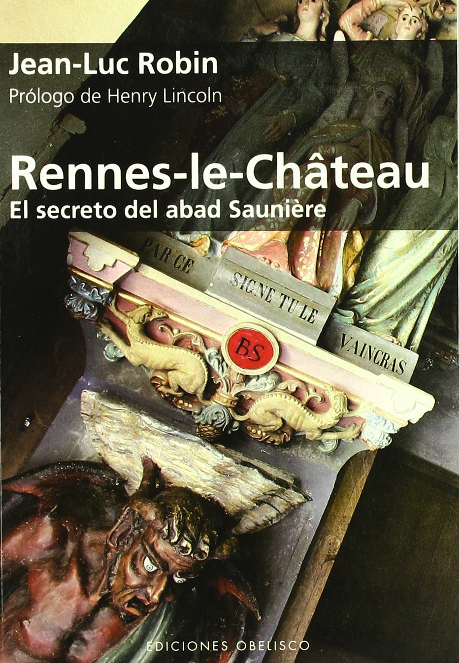 Rennes-le-Château. El secreto del abad Sauniere (ESTUDIOS Y DOCUMENTOS)
