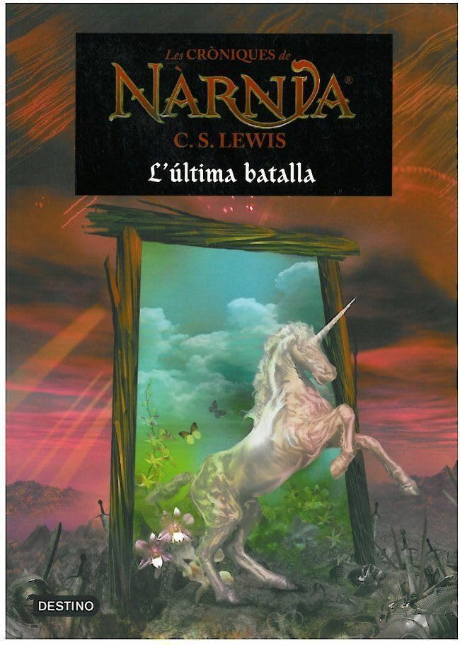 L'última batalla (LES CRÒNIQUES DE NÀRNIA)