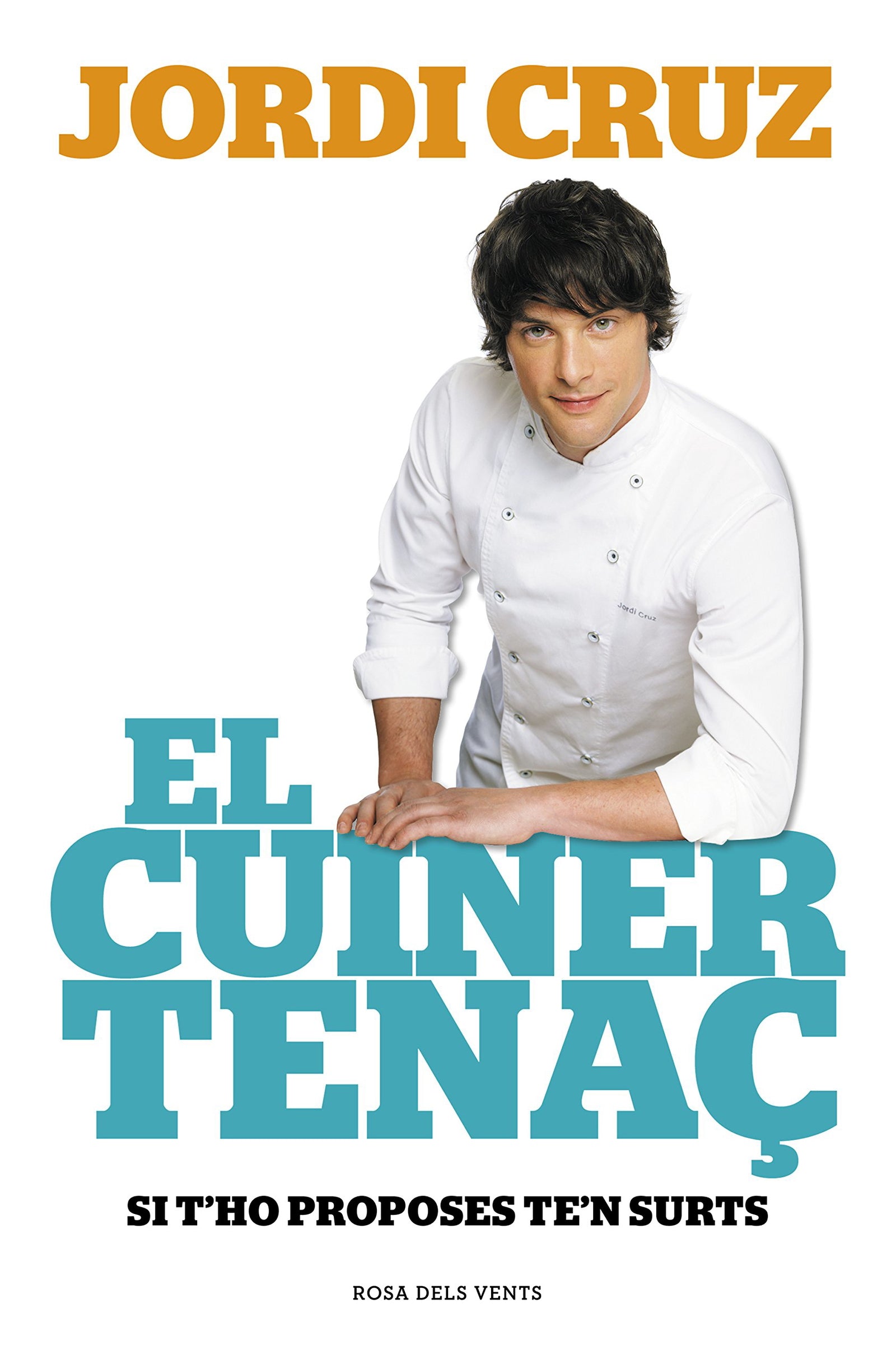 El cuiner tenaç: Si t'ho proposes, te'n surts (Divulgació)