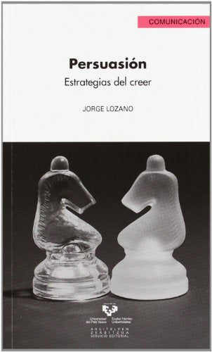 Persuasión. Estrategias del creer: 22 (Serie de Comunicación)