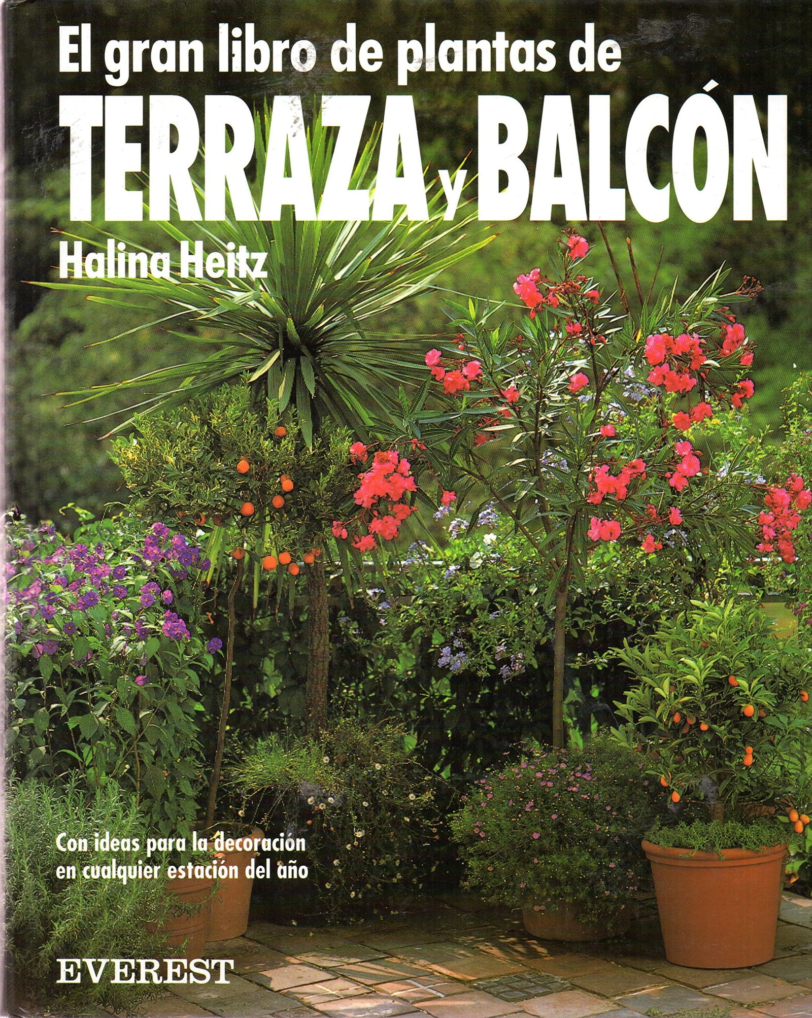 El gran libro de plantas de terraza y balcón (Grandes libros sobre plantas)