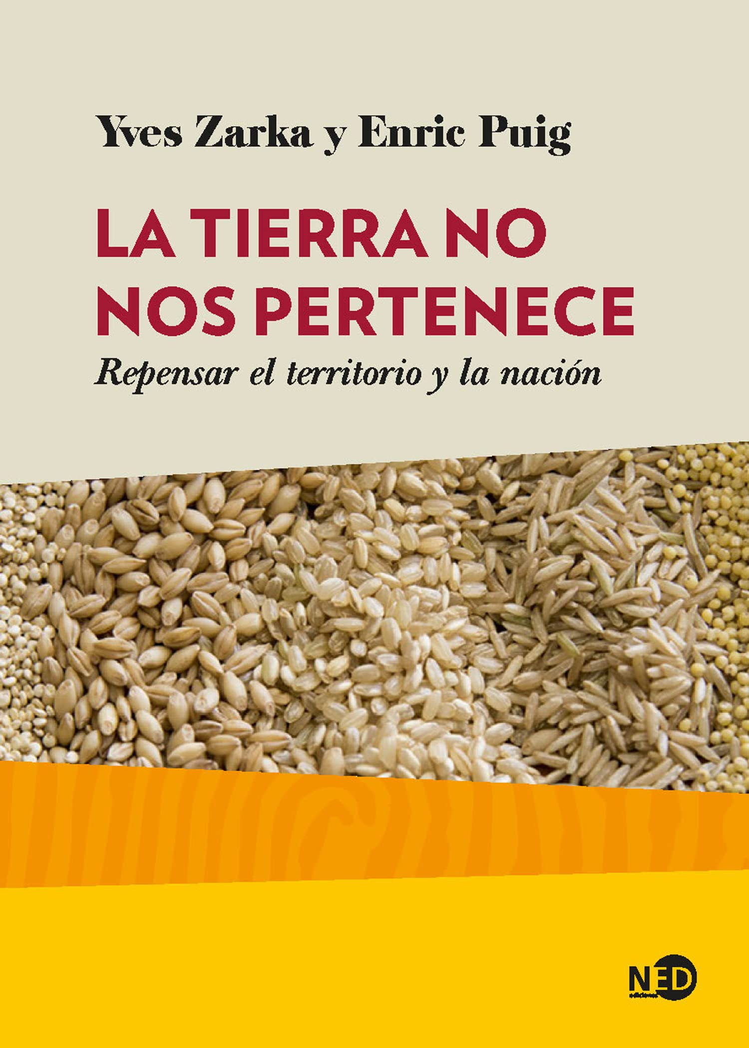 Tierra no nos pertenece, La. Repensar el territorio y la nación: 2014 (HUELLAS Y SEÑALES)