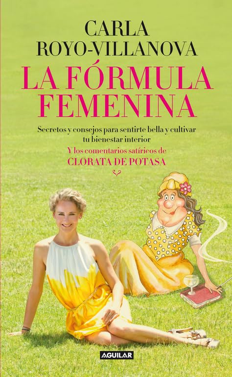 La fórmula femenina: Secretos y consejos para sentirte bella y cultivar tu bienestar interior (Cuerpo y mente)