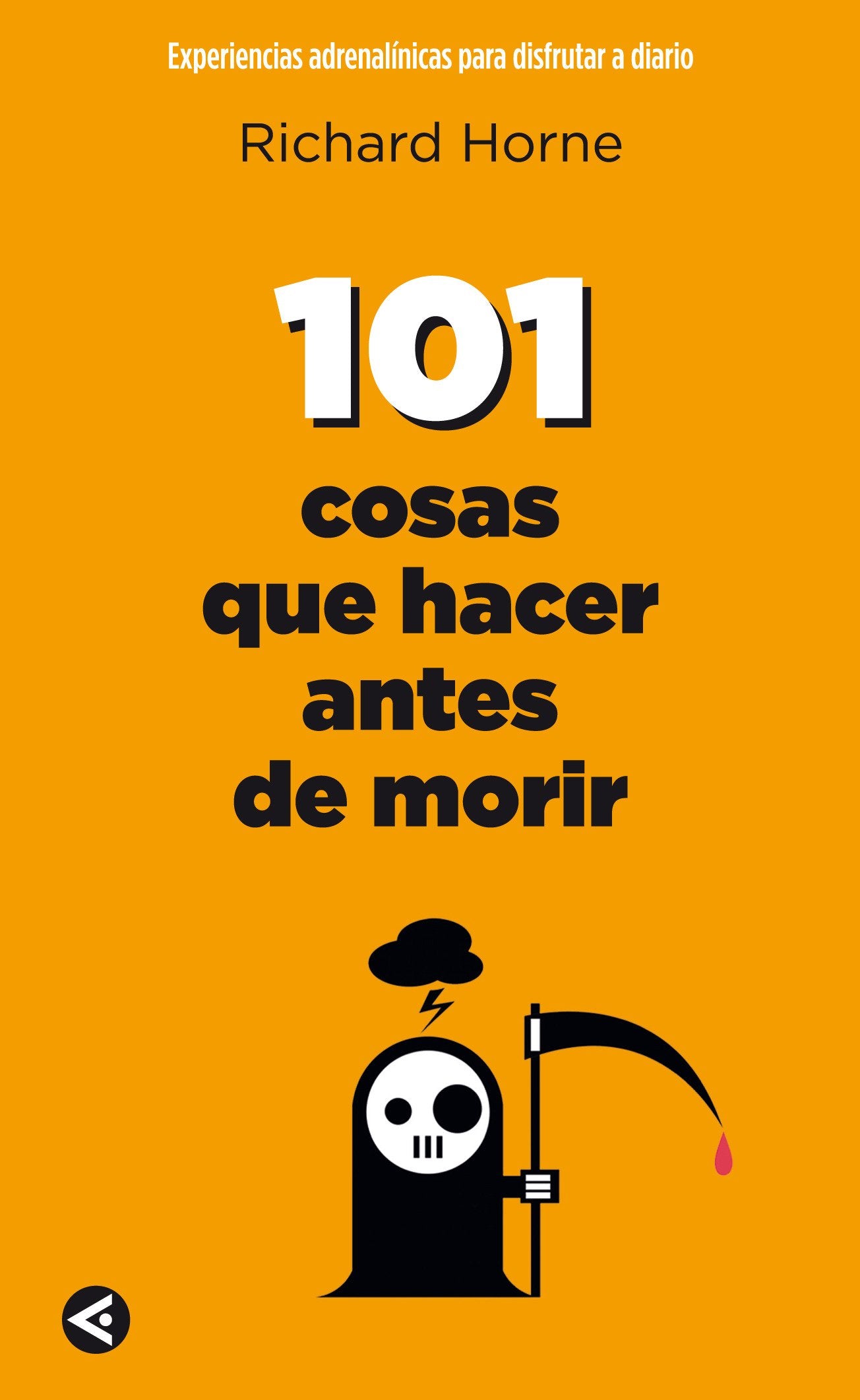 101 cosas que hacer antes de morir: Experiencias adrenalínicas para disfrutar a diario