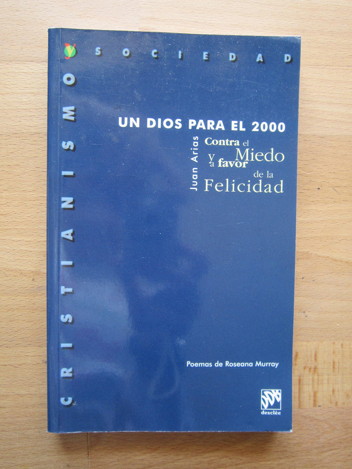 Un Dios para el 2000. Contra el miedo y a favor de la felicidad