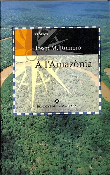 JOSEP M ROMERO A L´AMAZONIA TROPICS 1 (CATALÁN)