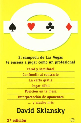 Ganar al pocker : el campeón de Las Vegas le enseña a jugar como un profesional