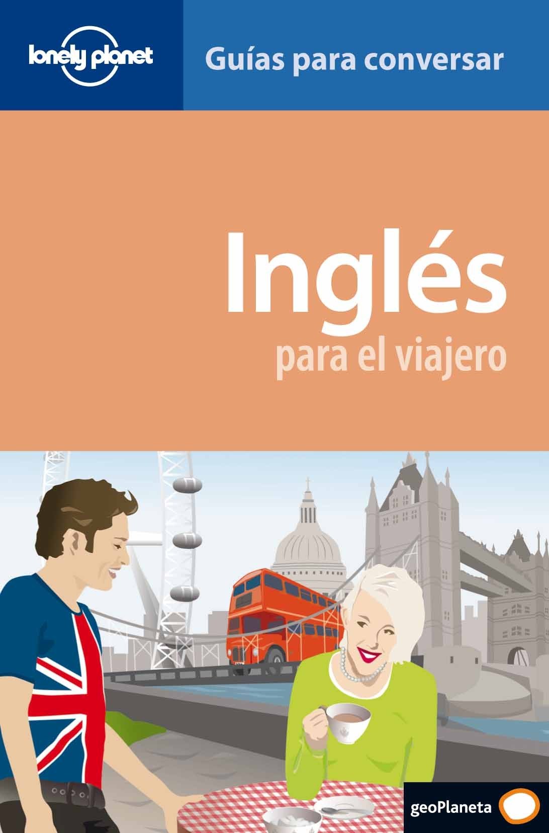 Inglés para el viajero (guías para conversar): 1 (Guías para conversar Lonely Planet)