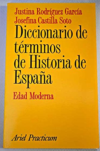 Diccionario de terminos de historia de España: edad moderna