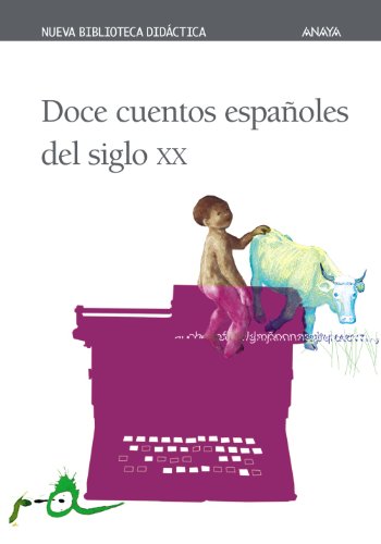 Doce cuentos españoles del siglo XX (Clásicos - Nueva Biblioteca Didáctica)