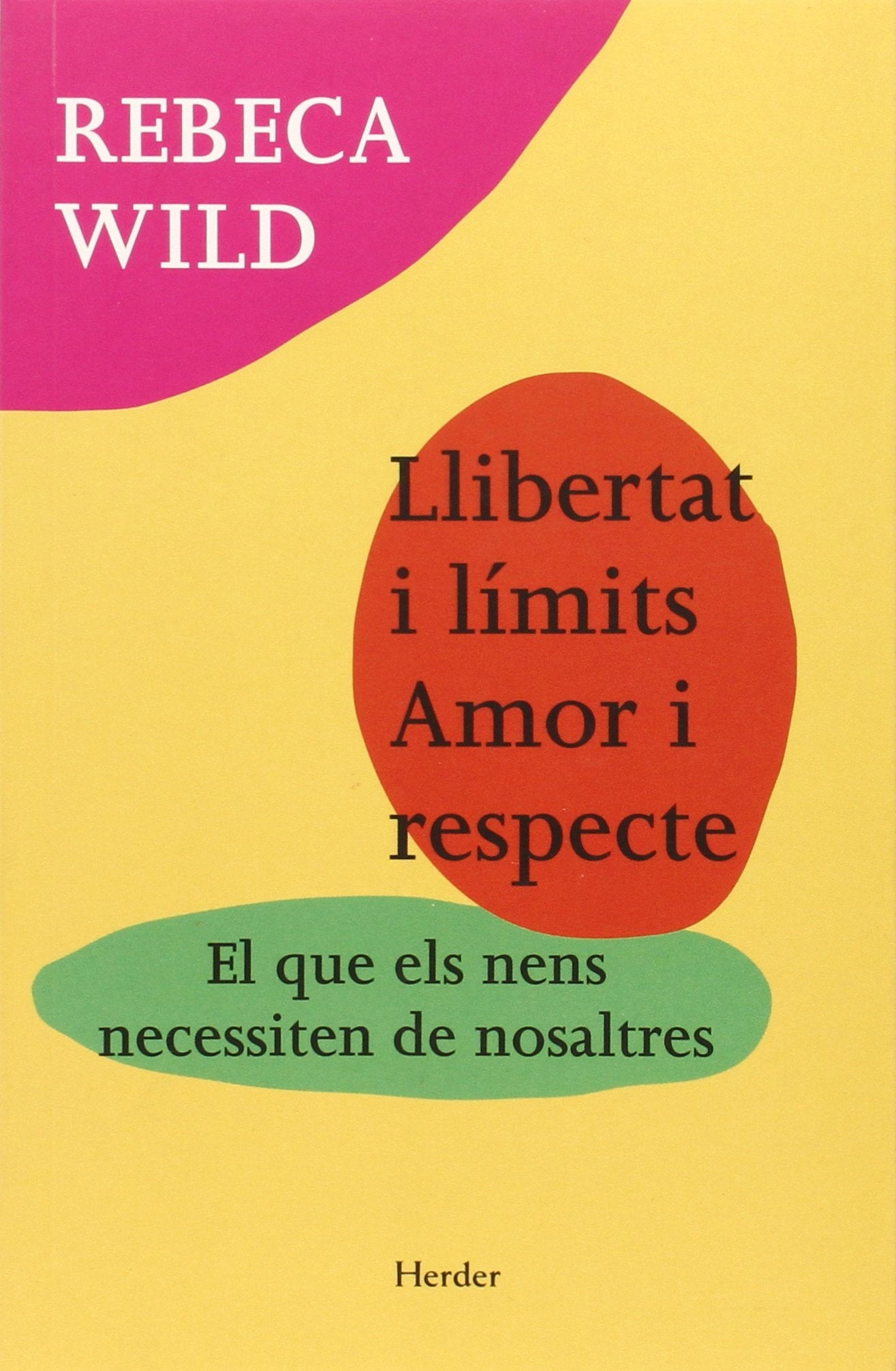 Llibertat i límits. Amor i respecte: El que els nens necessiten de nosaltres