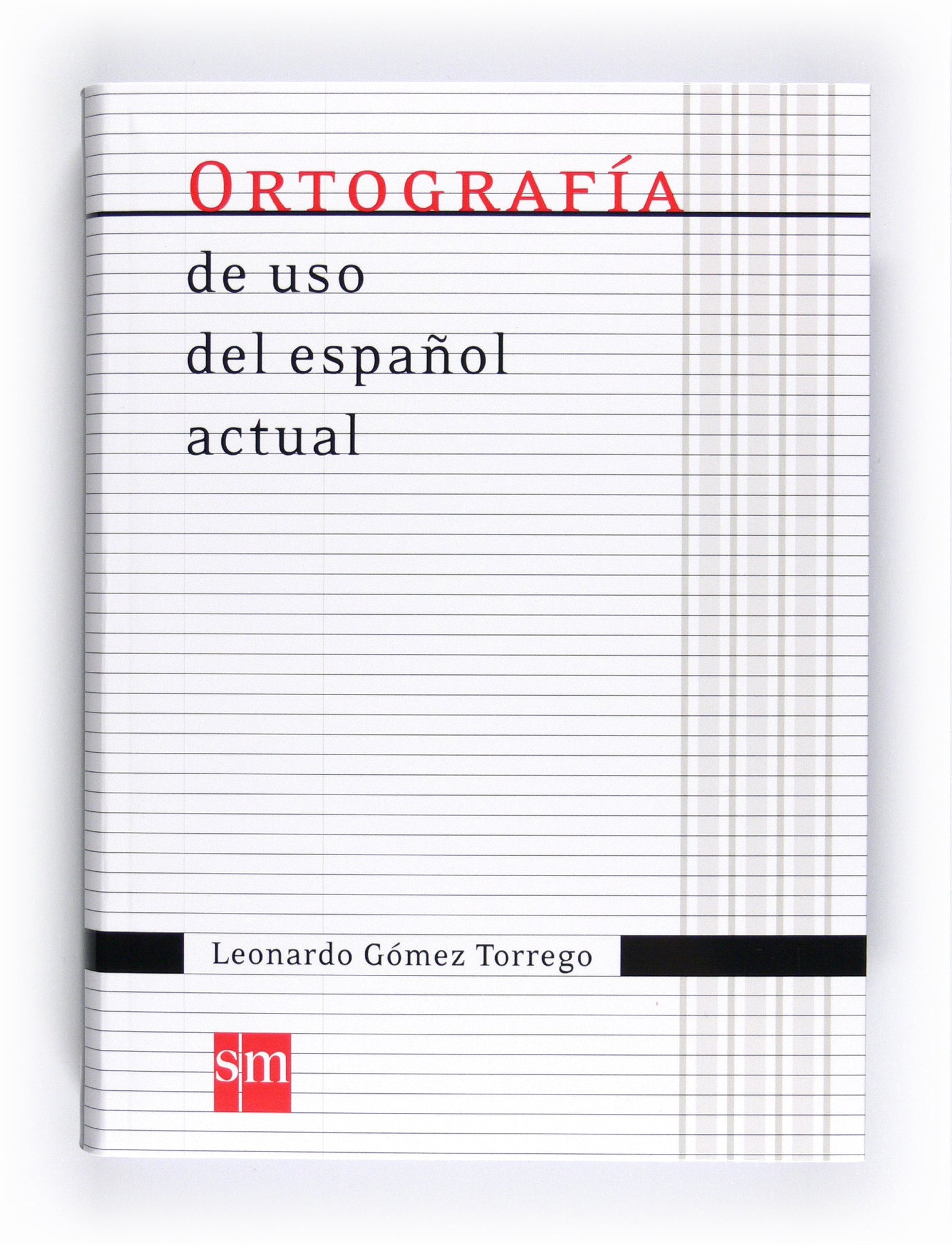 Ortografía de uso del español actual - 9788467541373: Ortografia de uso del espanol actual 2011 (LEONARDO GOMEZ TORREGO)