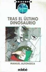 TRAS EL ULTIMO DINOSAURIO-PERISCOPIO (SIN COLECCION)