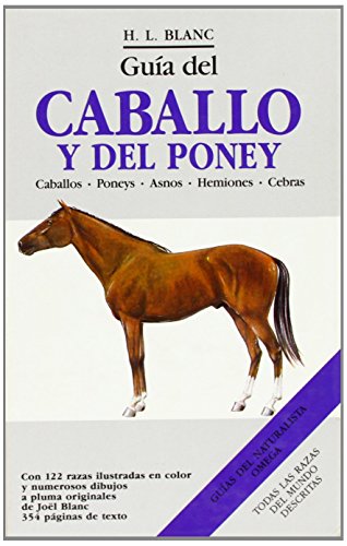 GUIA DEL CABALLO Y DEL PONEY (GUIAS DEL NATURALISTA-ANIMALES DOMESTICOS-CABALLOS)