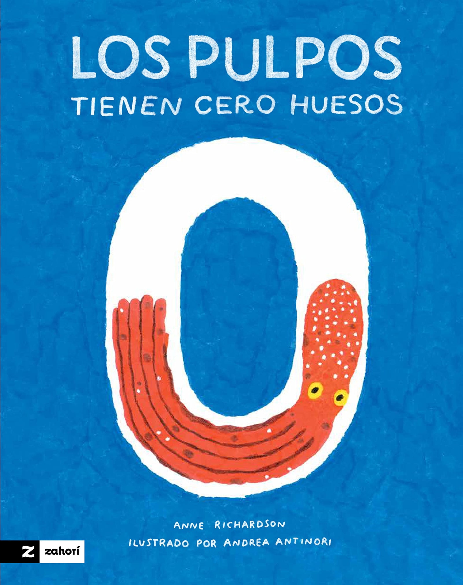 Los pulpos tienen cero huesos (SIN COLECCION)