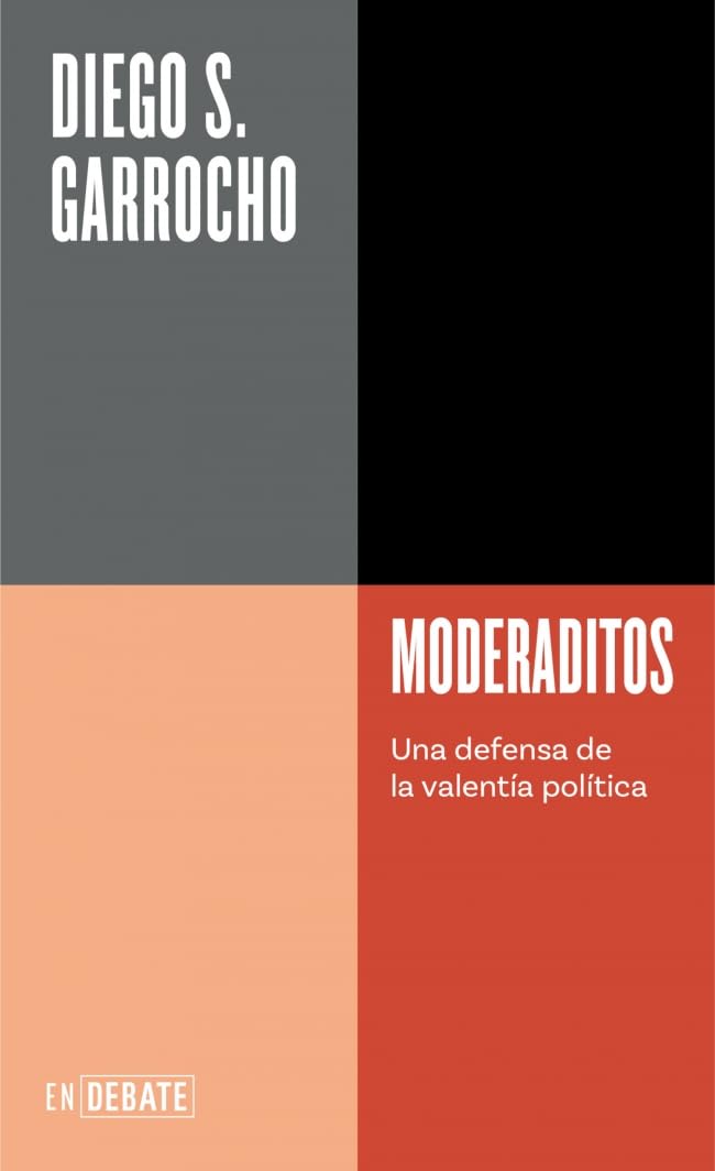 Moderaditos (Serie ENDEBATE): Una defensa de la valentía política