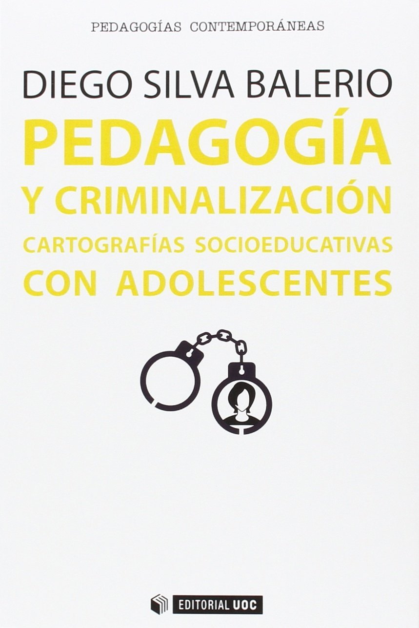 Pedagogia y criminalización. Cartografías socioeducativas con adolescentes: 283 (Manuales)