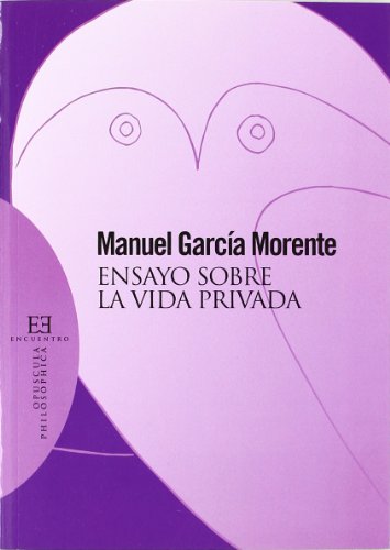 Ensayo sobre la vida privada (nueva edición): 2 (Opuscula Philosophica)