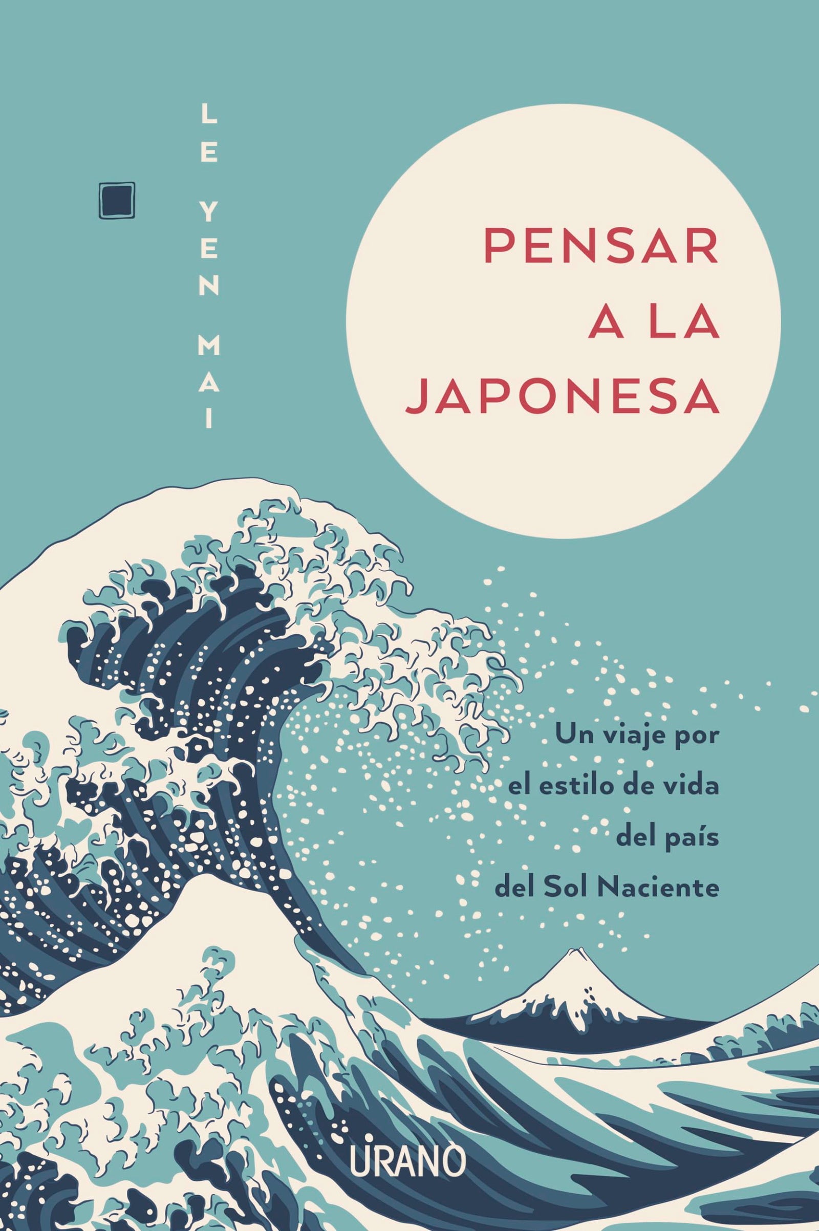 Pensar a la japonesa: Un viaje por el estilo de vida del país del sol naciente (Crecimiento personal)