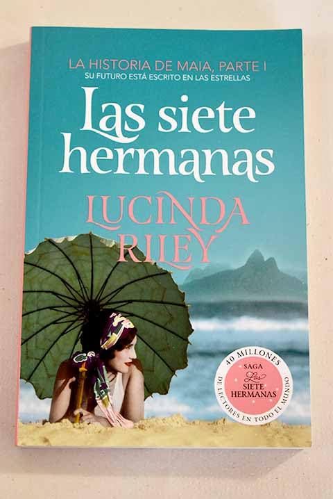 SIETE HERMANAS - LAS. LA HISTORIA DE MAIA, PARTE I