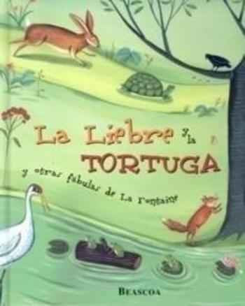 La liebre y la tortuga y otras fabulas de La Fontaine/ The Hare and the Tortoise And Other Fables of La Fontaine