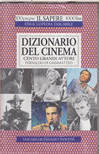 Dizionario del cinema. 100 grandi attori (Il sapere)