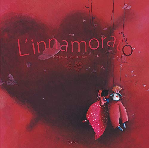 L'innamorato. Ediz. illustrata (Albi illustrati)