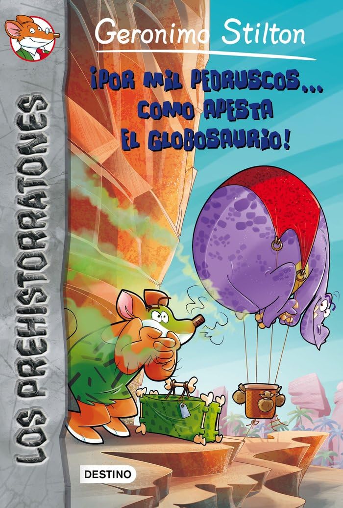 ¡Por mil pedruscos... cómo apesta el globosaurio!: Prehistorratones 13 (Geronimo Stilton)