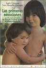 Las primeras emociones / The First Emotions: Las seis etapas principales del desarrollo emocional durante los primeros anos de vida / The Six Main ... Development during The First Years of Life