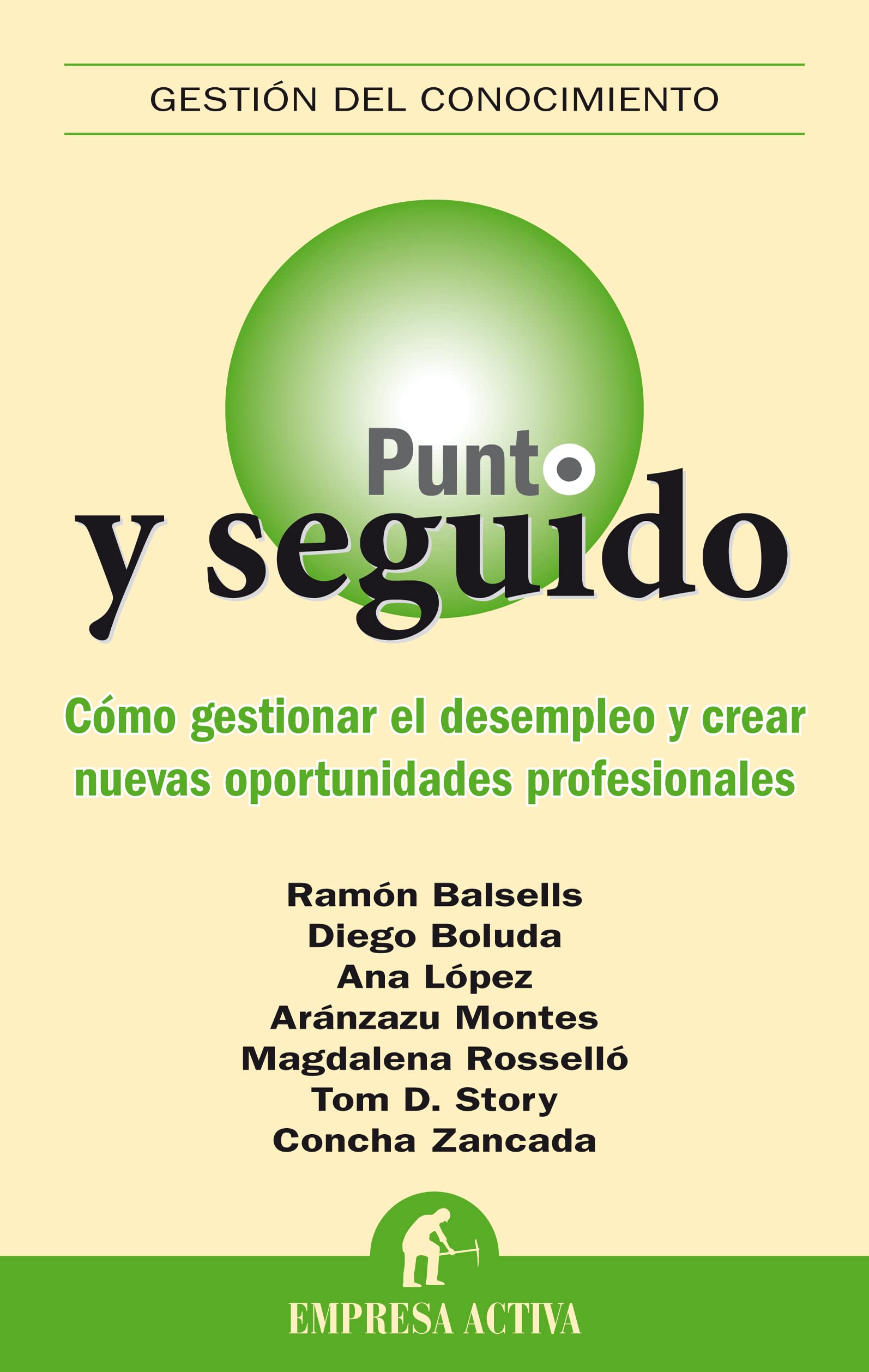 Punto y seguido: Como Gestionar el Desempleo y Crear Nuevas Oportunidades Profecionales (Gestión del conocimiento)
