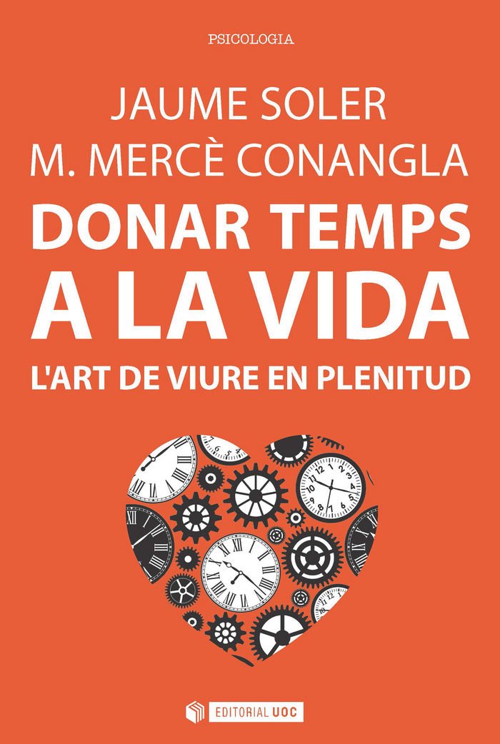 Donar temps a la vida. L'art de viure en plenitud: 245 (Manuals)