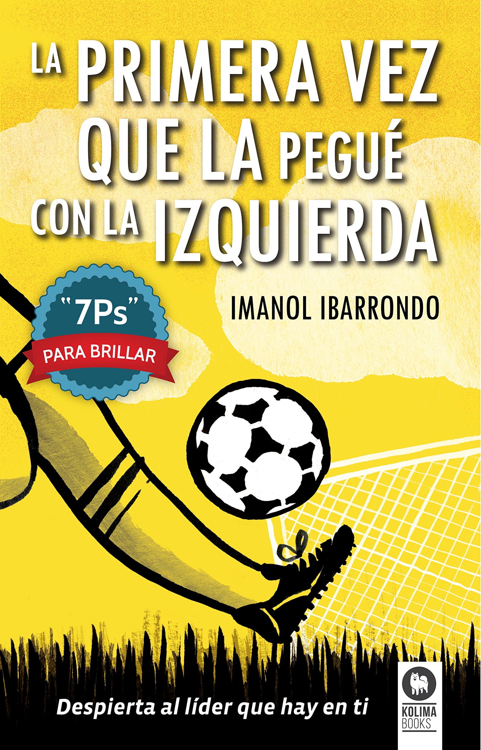 La primera vez que la pegué con la izquierda: 7Ps para brillar (Directivos y líderes)