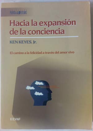 Hacia la expansion de la conciencia : la felicidad a traves del