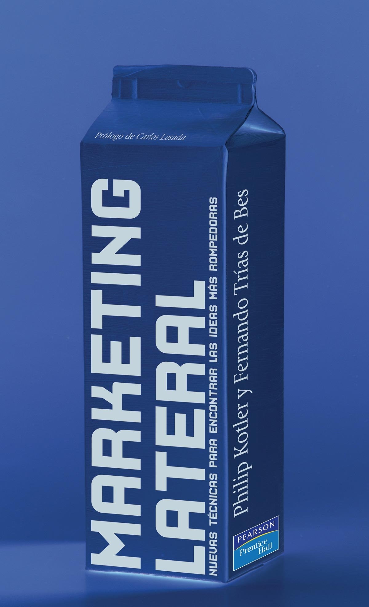 MARKETING LATERAL: Nuevas técnicas para encontrar las ideas más rompedoras (SIN COLECCION)
