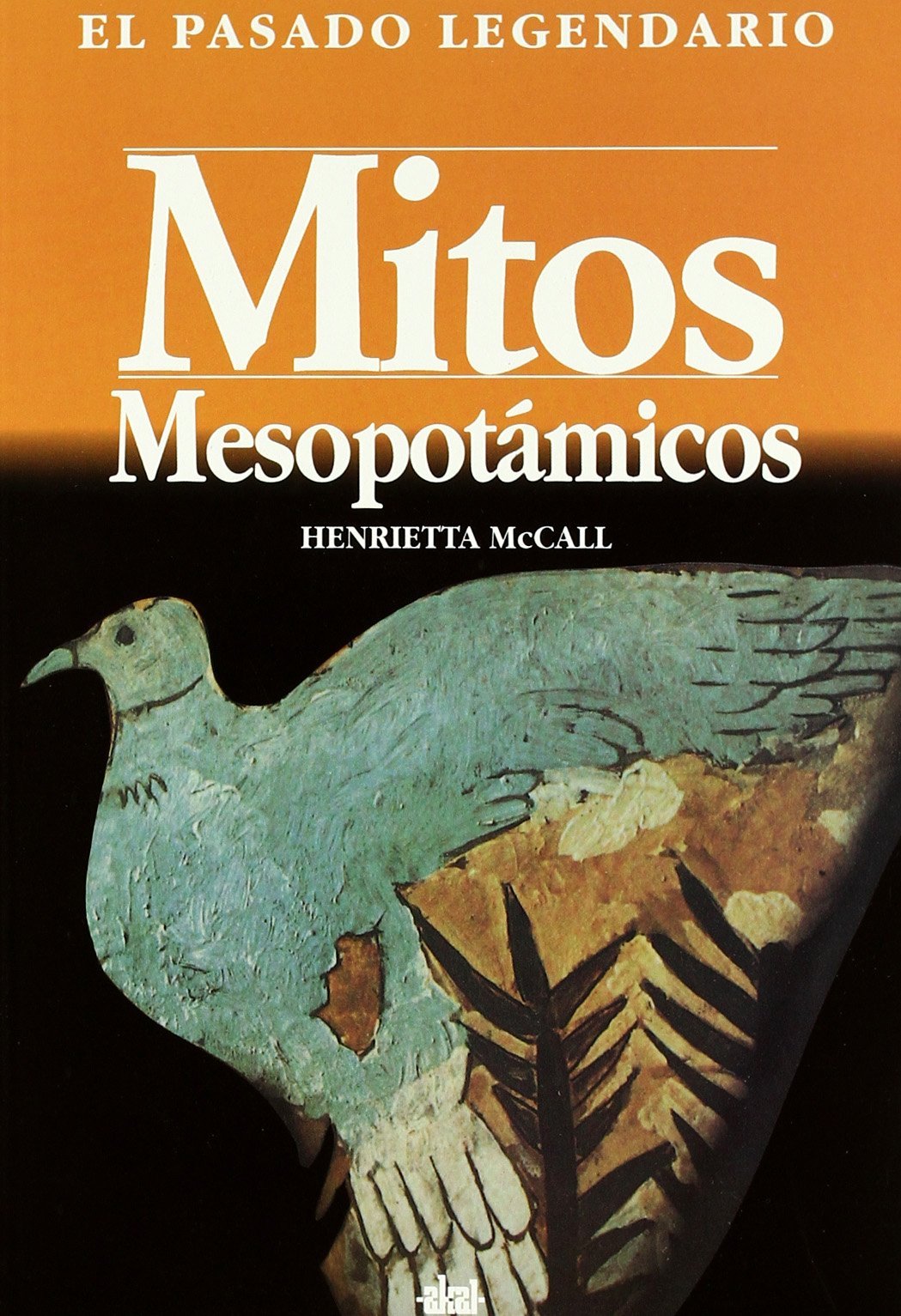 Mitos mesopotámicos: 1 (El pasado legendario)