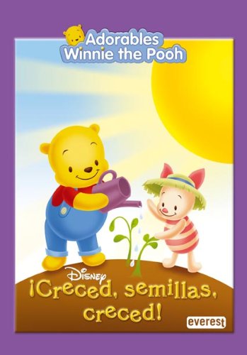 Adorables Winnie the Pooh. ¡Creced, semillas, creced! (Adorables Winnie the Pooh / Leíbles)