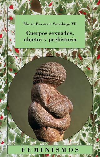Cuerpos sexuados, objetos y prehistoria: 69 (Feminismos)