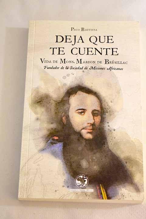 Deja que te cuente.: Vida de Mons. Marion de Brésillac