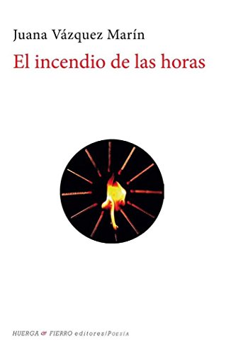 EL INCENDIO DE LAS HORAS (POESÍA)