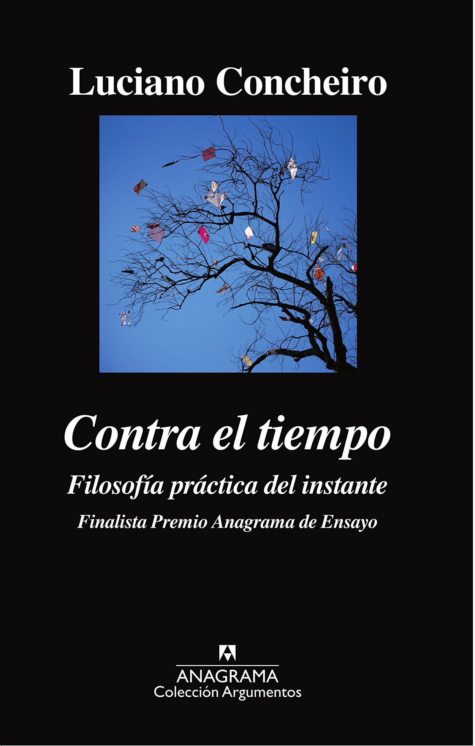 Contra el tiempo: Filosofía práctica del instante: 506 (Argumentos)